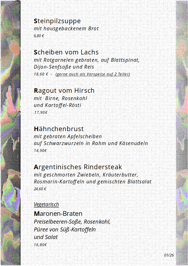 Aktuelles Speiseangebot.2025 in Hohmanns Restaurant 55585 Norheim Tel. 0671 25505 E-Mail 
 <script language='JavaScript' type='text/javascript'>
 <!--
 var prefix = 'mailto:';
 var suffix = '';
 var attribs = '';
 var path = 'hr' + 'ef' + '=';
 var addy314 = 'hohmann' + '@';
 addy314 = addy314 + 'einsA' + '.' + 'info';
 document.write( '<a ' + path + '\'' + prefix + addy314 + suffix + '\'' + attribs + '>' );
 document.write( addy314 );
 document.write( '<\/a>' );
 //-->
 </script><script language='JavaScript' type='text/javascript'>
 <!--
 document.write( '<span style=\'display: none;\'>' );
 //-->
 </script>Diese E-Mail-Adresse ist gegen Spambots geschützt! JavaScript muss aktiviert werden, damit sie angezeigt werden kann.
 <script language='JavaScript' type='text/javascript'>
 <!--
 document.write( '</' );
 document.write( 'span>' );
 //-->
 </script>